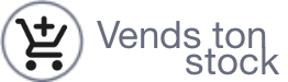 Vends ton stock